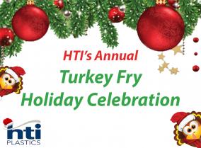 HTI PLASTIC’S ANNUAL TURKEY FRY!